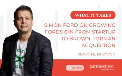 What It Takes— Simon Ford on Growing Fords Gin from Startup to Brown-Forman Acquisition